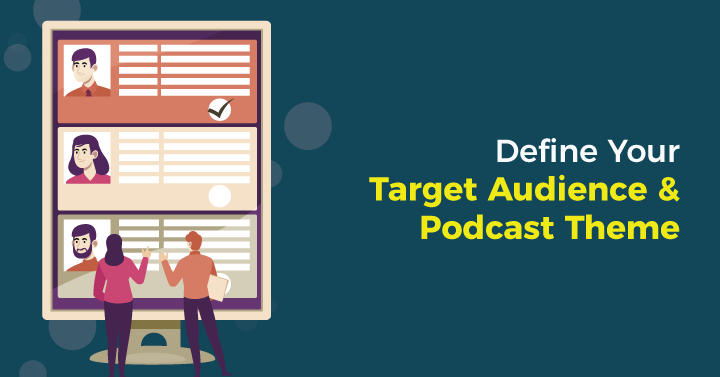 Define-Your-Target-Audience-and-Podcast-Theme