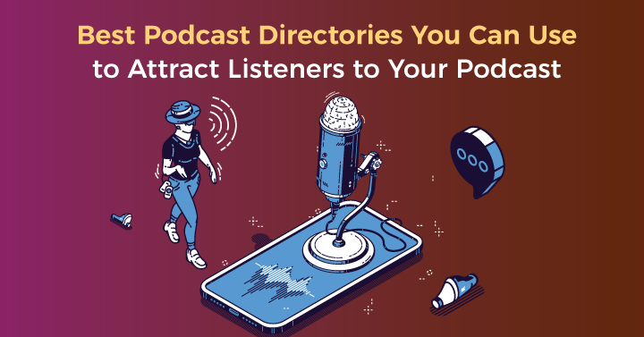 Best Podcast Directories You Can Use to Attract Listeners