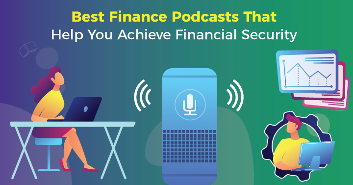 20 Best Finance Podcasts That Help You Achieve Financial Security