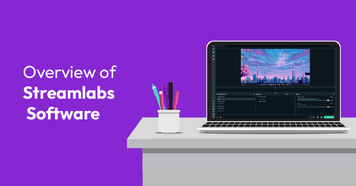 Overview of Streamlabs Software