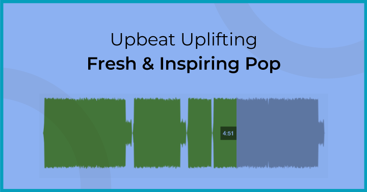 Upbeat Uplifting Fresh & Inspiring Pop