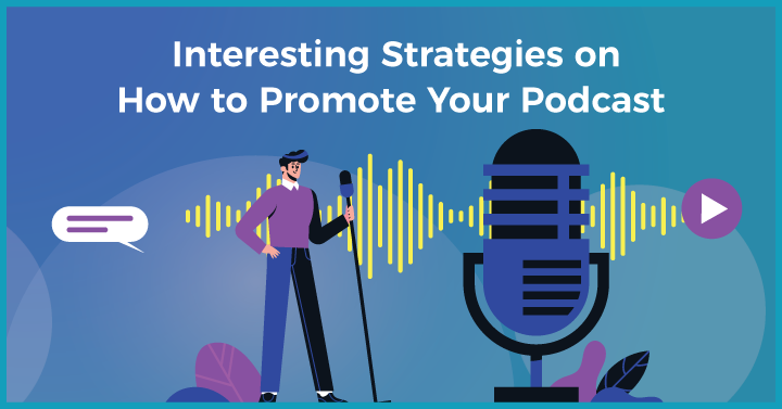 25 Interesting Strategies on How to Promote Your Podcast