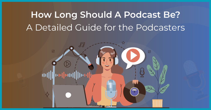 How long should a podcast be