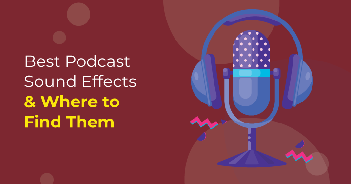 Best Podcast Sound Effects and Where to Find Them