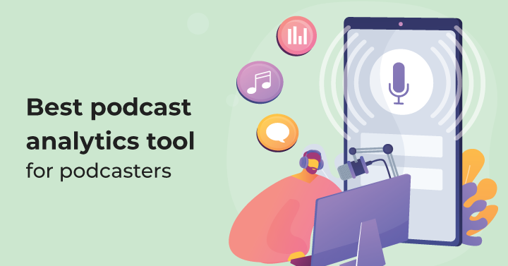 Best podcast analytics tool for podcasters