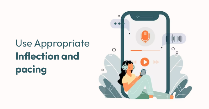 Use appropriate inflection and pacing