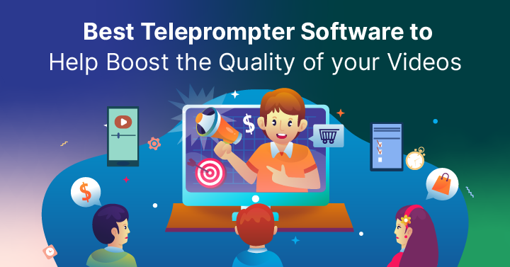 Best Teleprompter Software to Help Boost the Quality of Your Videos