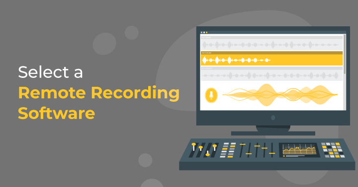 Select a remote recording software