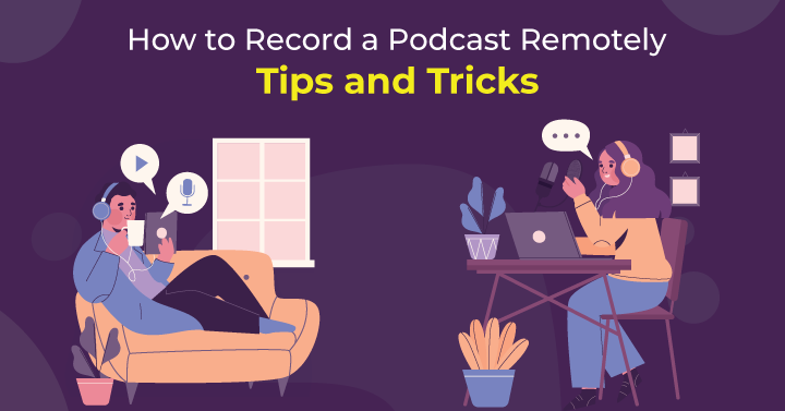 How to record a podcast remotely